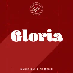 Gloria - Single by Nashville Life Music album reviews, ratings, credits