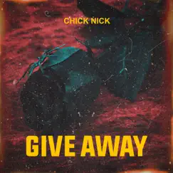 Give Away - Single by Chick Nick album reviews, ratings, credits