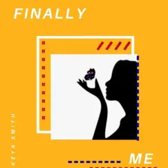 Finally Me (Music By) Lee Tate Bwmg - Single by Keya Smith album reviews, ratings, credits