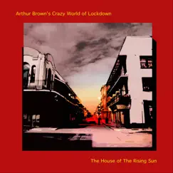 The House of the Rising Sun (feat. Crazy World of Lockdown) - Single by Arthur Brown album reviews, ratings, credits