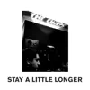 Stay a Little Longer - Single album lyrics, reviews, download
