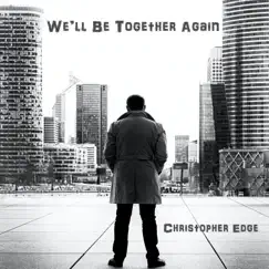 We'll Be Together Again (Instrumental) - Single by Christopher Edge album reviews, ratings, credits