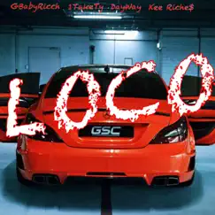 Loco (feat. 1takety, Dayway & Kee Riche$) - Single by Gbabyricch album reviews, ratings, credits