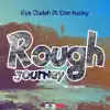 Rough Journey (feat. Don Husky) - Single album lyrics, reviews, download