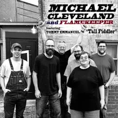 Tall Fiddler (with Flamekeeper) [feat. Tommy Emmanuel] - Single by Michael Cleveland album reviews, ratings, credits