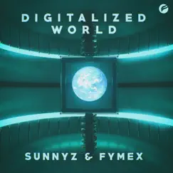 Digitalized World - Single by SunnYz & FyMex album reviews, ratings, credits