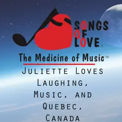 Juliette Loves Laughing, Music, And Quebec, Canada Song Lyrics