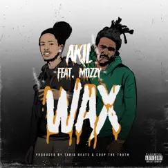 Wax (feat. Mozzy) - Single by Akil album reviews, ratings, credits