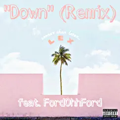 Down (feat. FordOhhFord) [Remix] - Single by LEX album reviews, ratings, credits