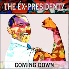 Coming Down - Single by The Ex-Presidentz album reviews, ratings, credits