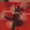 Great Balls of Fire - Single album lyrics, reviews, download