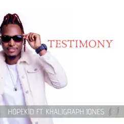 Testimony (feat. Khaligraph Jones) - Single by HopeKid album reviews, ratings, credits