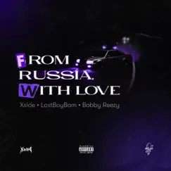 From Russia, With Love by Bobby ReeZy, X-Side & LostBoyBam album reviews, ratings, credits