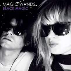 Black Magic - Single by Magic Wands album reviews, ratings, credits