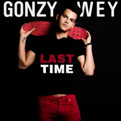 Last Time - Single by Gonzy Wey album reviews, ratings, credits