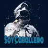 Soy Caballero - Single album lyrics, reviews, download