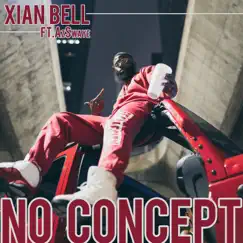 NO CONCEPT (feat. AzSwaye) - Single by Xian Bell album reviews, ratings, credits
