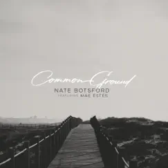 Common Ground (feat. Mae Estes) - Single by Nate Botsford album reviews, ratings, credits