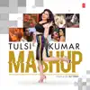 Tulsi Kumar Mashup - Single album lyrics, reviews, download