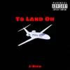 To Land On - Single album lyrics, reviews, download