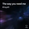 The Way You Need Me - Single album lyrics, reviews, download