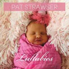 Lullabies by Pat Strawser album reviews, ratings, credits