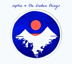 Sophie & the Broken Things - EP by Sophie Gault album reviews, ratings, credits