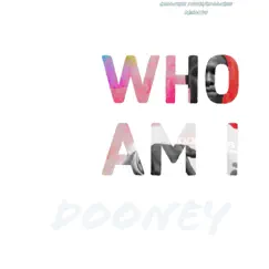 Who Am I - Single by Dooney album reviews, ratings, credits