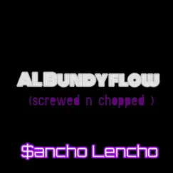 Al Bundy Flow (Screwed N Chopped) - Single by $ancho Lencho album reviews, ratings, credits
