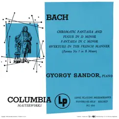 Bach: Chromatic Fantasy and Fugue & Fantasia & Partita in B Minor (Remastered) by György Sándor album reviews, ratings, credits