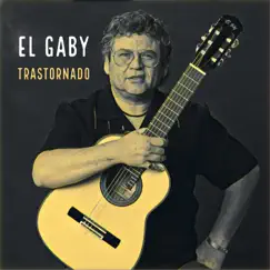 El Gaby Trastornado by Gabriel Badillo album reviews, ratings, credits