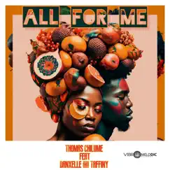 All for Me (feat. Danxelle_ & Taffiny) - Single by THOMAS CHILUME album reviews, ratings, credits