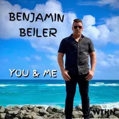 You & Me - Single by Benjamin Beiler album reviews, ratings, credits