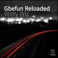 Gbefun Reloaded Song Lyrics