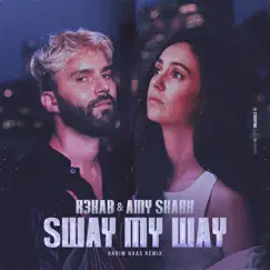Sway My Way (Karim Naas Remix) - Single by R3HAB & Amy Shark album reviews, ratings, credits