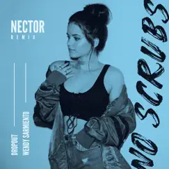 No Scrubs (feat. Wendy Sarmiento) [Nector Remix] Song Lyrics