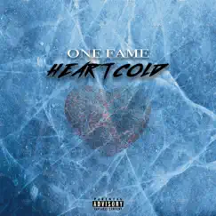Heart Cold - Single by One Fame album reviews, ratings, credits