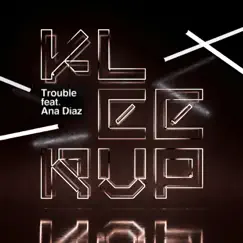 Trouble (feat. Ana Diaz) - Single by Kleerup album reviews, ratings, credits