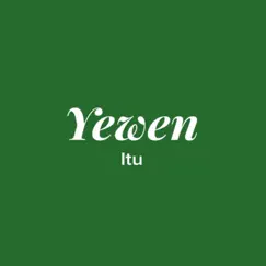 Yewen - Single by Itu album reviews, ratings, credits