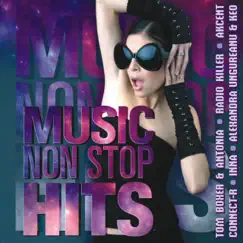 Music Non Stop Hits by Tom Boxer, Radio Killer, Inna, Connect-R, Adrian Sina, Alex, Crush + Alexandra, Alexunderbase, DJ Rynno, Cassa Loco, Zero & Vibers album reviews, ratings, credits