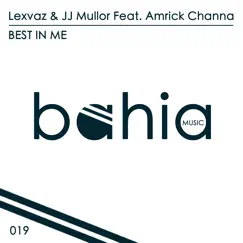 Best in Me (feat. Amrick Channa) - Single by Lexvaz & JJ Mullor album reviews, ratings, credits