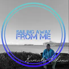 Sailing Away from Me - Single by Kamaka Kukona album reviews, ratings, credits