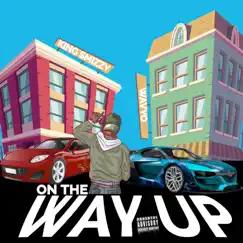 On the Way Up - EP by KingSmizzy & Wavyo album reviews, ratings, credits