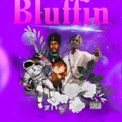Bluffin (feat. $o Fun) Song Lyrics