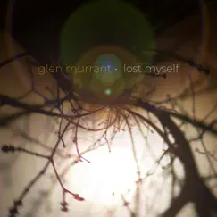 Lost Myself - Single by Glen Murrant album reviews, ratings, credits