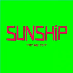 Try Me Out (feat. Anita Kelsey) - Single by Sunship album reviews, ratings, credits