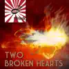 Two Broken Hearts - Single album lyrics, reviews, download