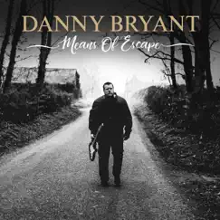 Means of Escape by Danny Bryant album reviews, ratings, credits