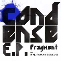 Condense - EP by Fragment album reviews, ratings, credits