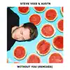 Without You (Remixes) - EP album lyrics, reviews, download